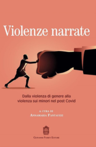 Violenze narrate. Dalla violenza di genere alla violenza sui minori nel post Covid